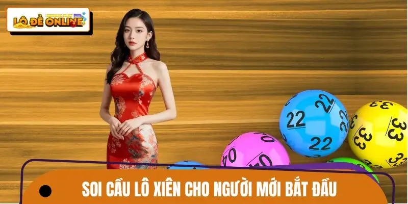 Người mới có thể bắt đầu với phương pháp soi cầu lô xiên đơn giản