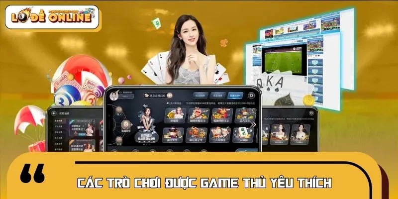Những trò chơi được game thủ ưa chuộng tại nền tảng